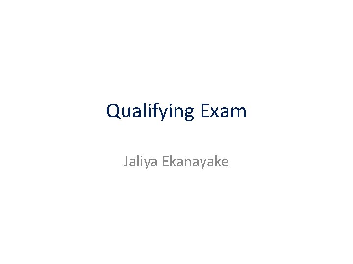 Qualifying Exam Jaliya Ekanayake 