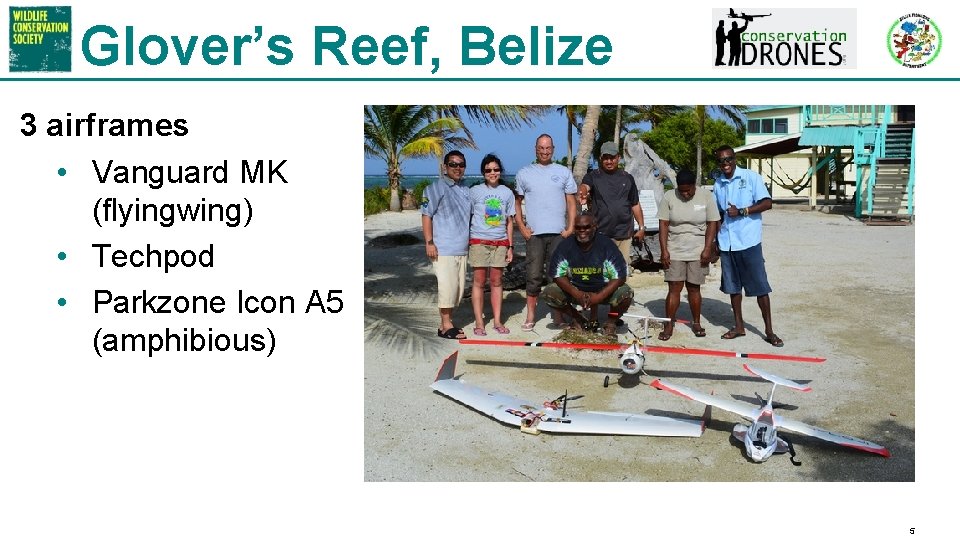 Glover’s Reef, Belize 3 airframes • Vanguard MK (flyingwing) • Techpod • Parkzone Icon