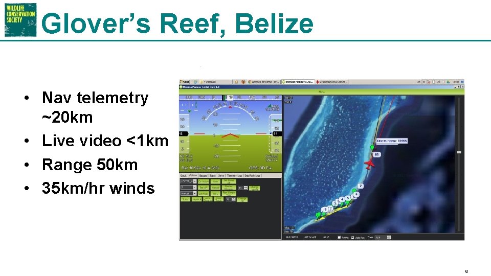 Glover’s Reef, Belize • Nav telemetry ~20 km • Live video <1 km •