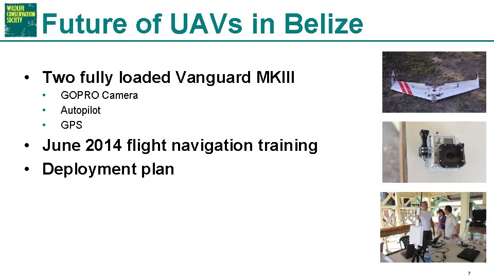 Future of UAVs in Belize • Two fully loaded Vanguard MKIII • • •