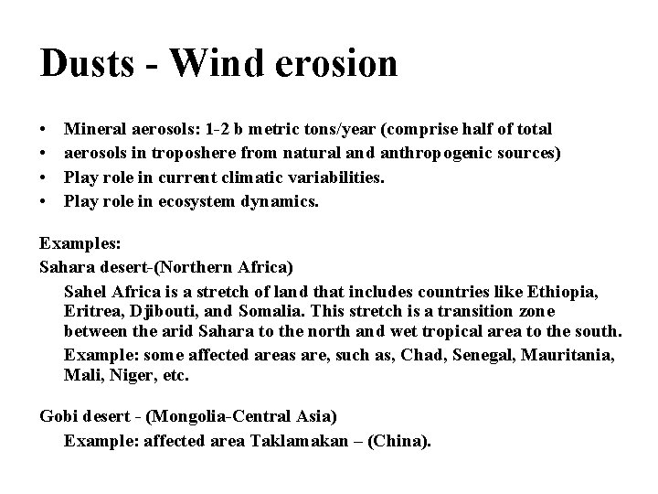 Dusts - Wind erosion • • Mineral aerosols: 1 -2 b metric tons/year (comprise