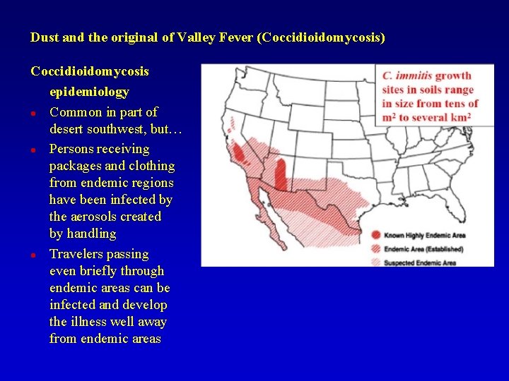 Dust and the original of Valley Fever (Coccidioidomycosis) Coccidioidomycosis epidemiology l Common in part