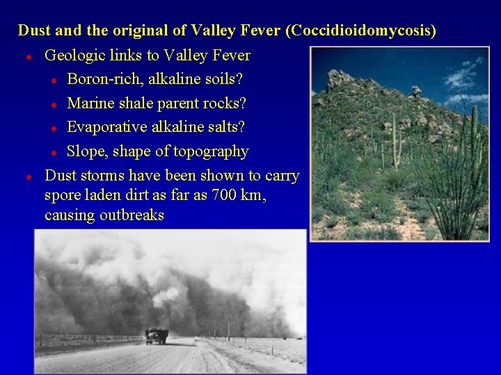 Dust and the original of Valley Fever (Coccidioidomycosis) l l Geologic links to Valley