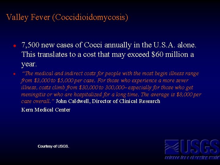 Valley Fever (Coccidioidomycosis) l l 7, 500 new cases of Cocci annually in the