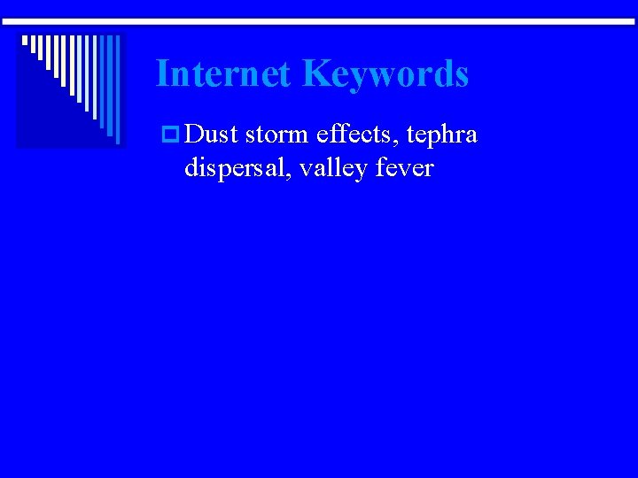 Internet Keywords p Dust storm effects, tephra dispersal, valley fever 