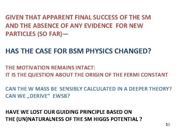 GIVEN THAT APPARENT FINAL SUCCESS OF THE SM AND THE ABSENCE OF ANY EVIDENCE GIVEN THAT APPARENT FINAL SUCCESS OF THE SM AND THE ABSENCE OF ANY EVIDENCE