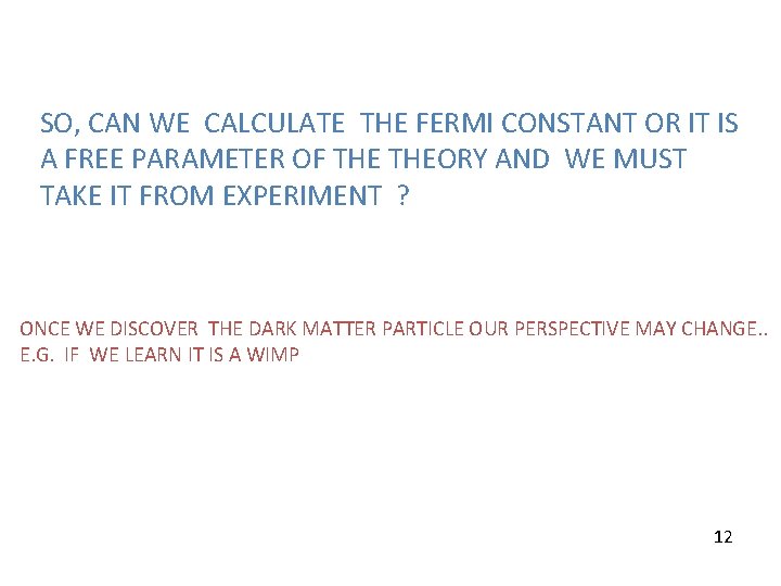 SO, CAN WE CALCULATE THE FERMI CONSTANT OR IT IS A FREE PARAMETER OF SO, CAN WE CALCULATE THE FERMI CONSTANT OR IT IS A FREE PARAMETER OF