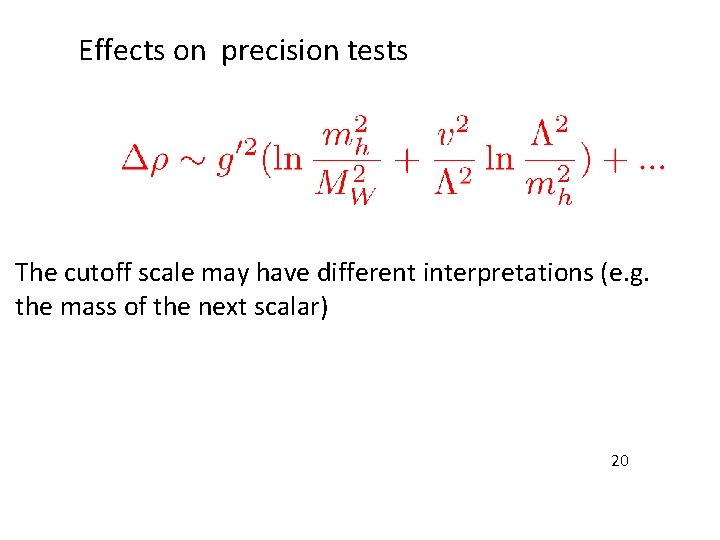 Effects on precision tests The cutoff scale may have different interpretations (e. g. the Effects on precision tests The cutoff scale may have different interpretations (e. g. the