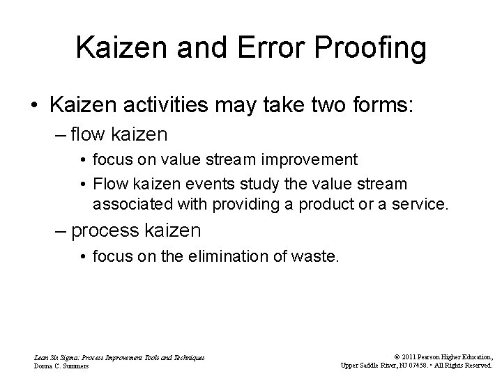 Kaizen and Error Proofing • Kaizen activities may take two forms: – flow kaizen