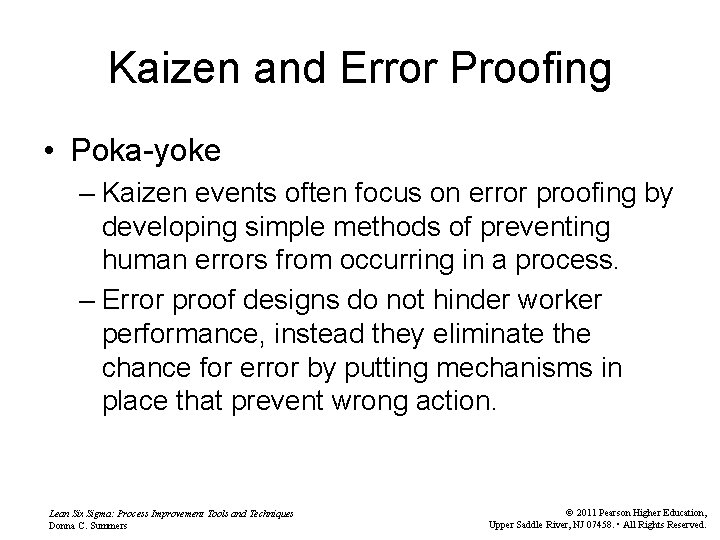 Kaizen and Error Proofing • Poka-yoke – Kaizen events often focus on error proofing