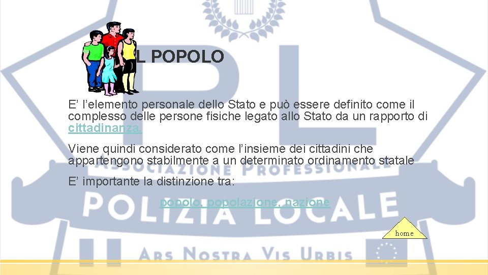 IL POPOLO E’ l’elemento personale dello Stato e può essere definito come il complesso