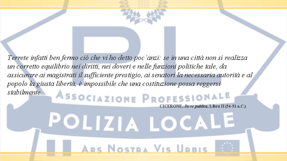 Terrete infatti ben fermo ciò che vi ho detto poc’anzi: se in una città