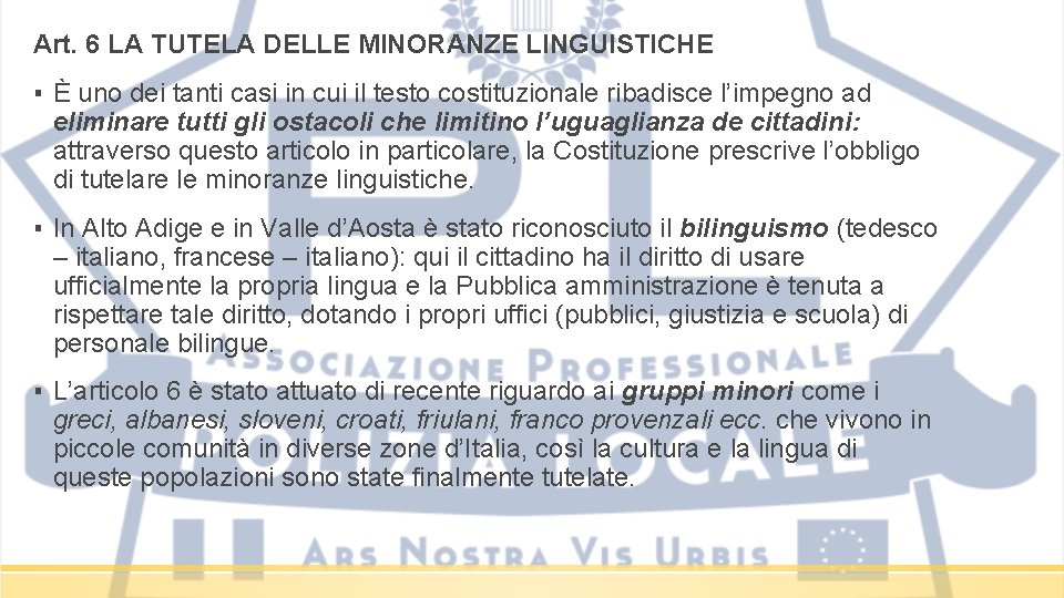 Art. 6 LA TUTELA DELLE MINORANZE LINGUISTICHE ▪ È uno dei tanti casi in