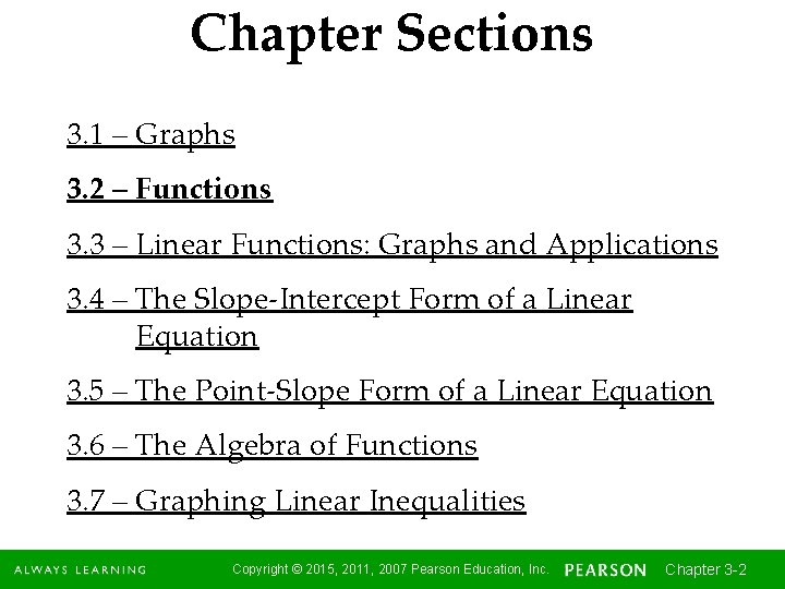 Chapter Sections 3. 1 – Graphs 3. 2 – Functions 3. 3 – Linear