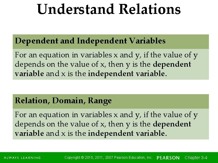 Understand Relations Dependent and Independent Variables For an equation in variables x and y,