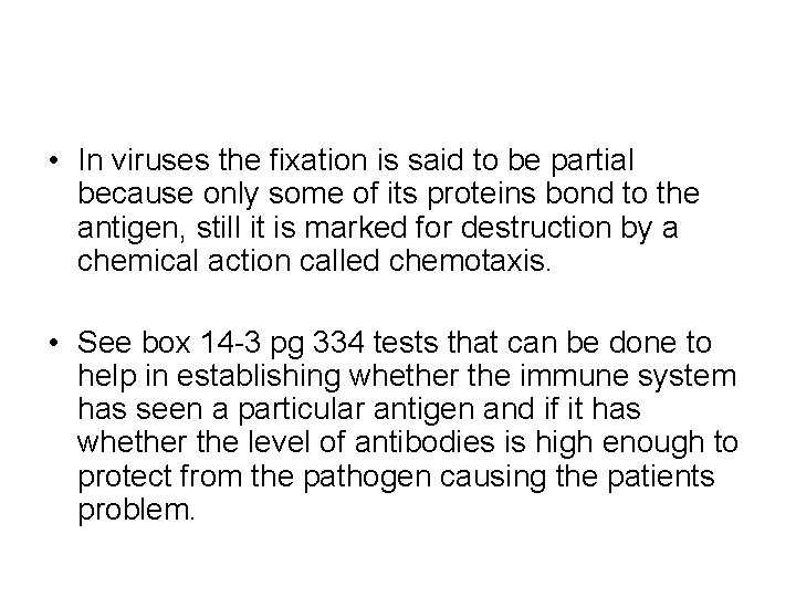  • In viruses the fixation is said to be partial because only some