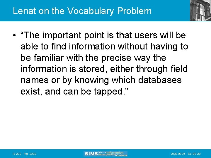 Lenat on the Vocabulary Problem • “The important point is that users will be