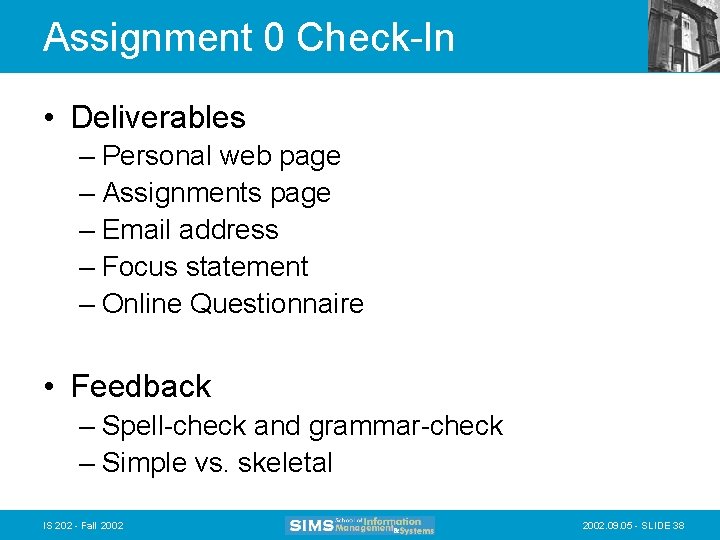 Assignment 0 Check-In • Deliverables – Personal web page – Assignments page – Email