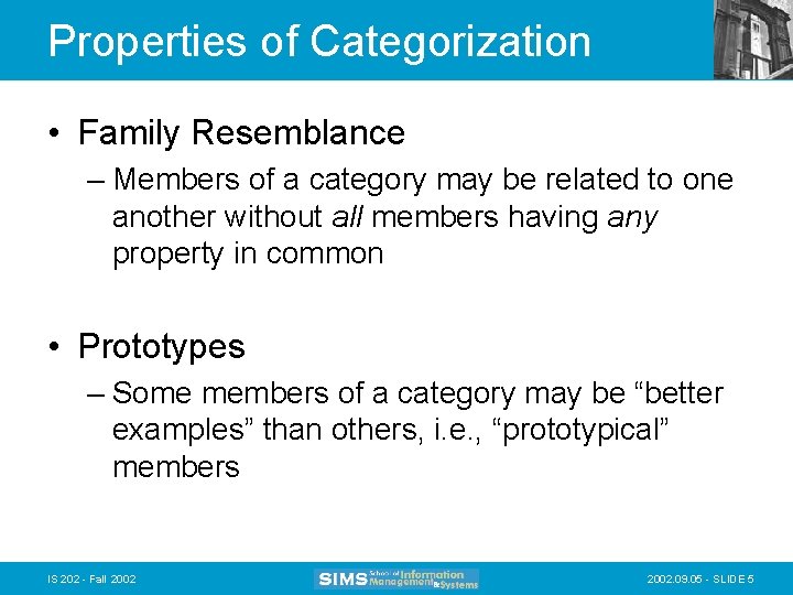 Properties of Categorization • Family Resemblance – Members of a category may be related