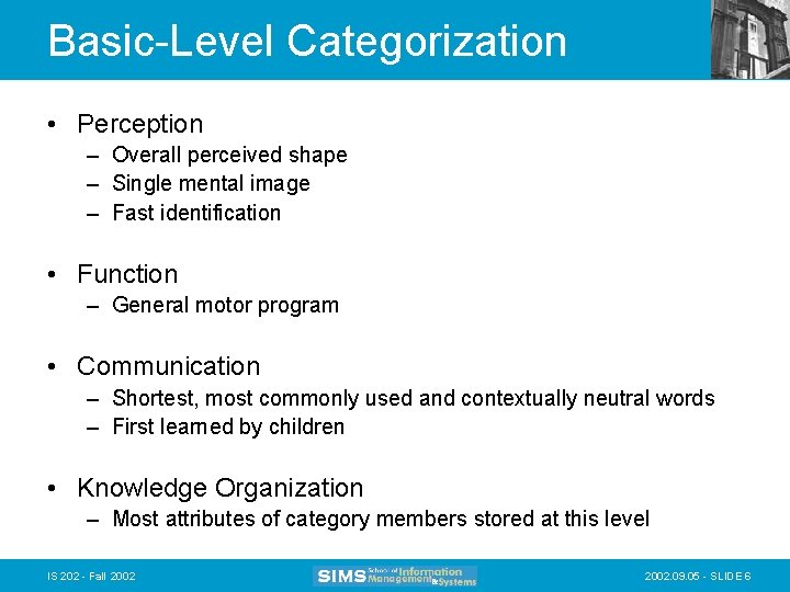 Basic-Level Categorization • Perception – Overall perceived shape – Single mental image – Fast