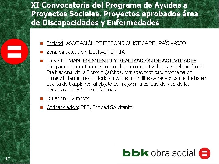 XI Convocatoria del Programa de Ayudas a Proyectos Sociales. Proyectos aprobados área de Discapacidades