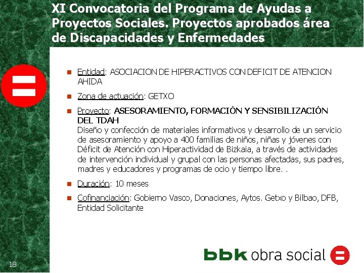 XI Convocatoria del Programa de Ayudas a Proyectos Sociales. Proyectos aprobados área de Discapacidades