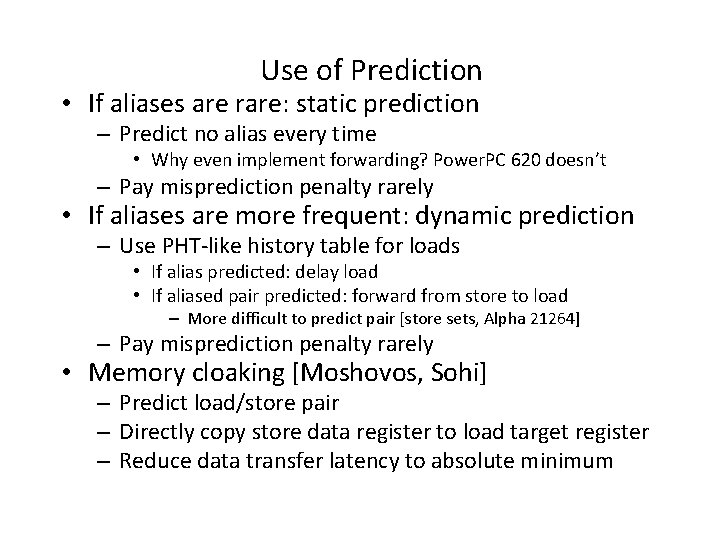 Use of Prediction • If aliases are rare: static prediction – Predict no alias