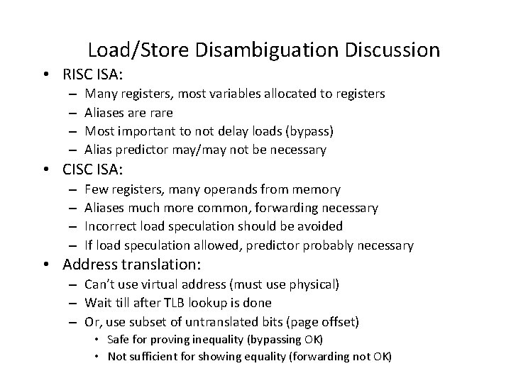 Load/Store Disambiguation Discussion • RISC ISA: – – Many registers, most variables allocated to