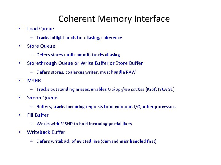 Coherent Memory Interface • Load Queue – Tracks inflight loads for aliasing, coherence •