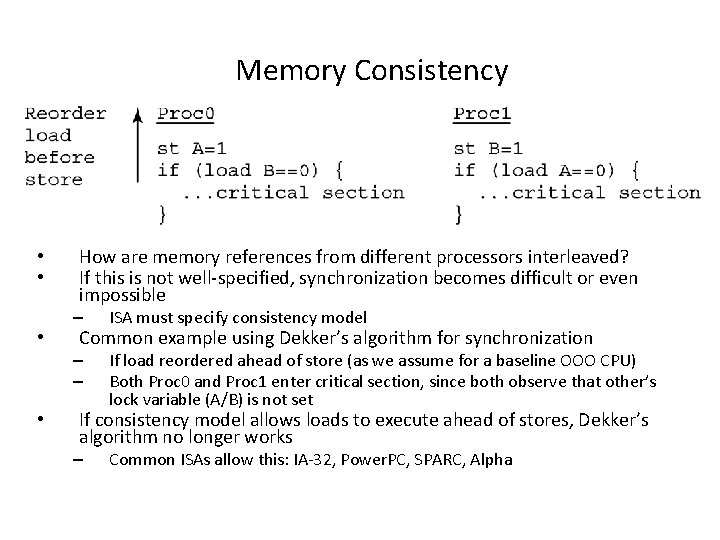 Memory Consistency • • How are memory references from different processors interleaved? If this