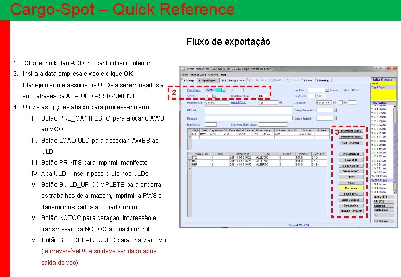 Cargo-Spot – Quick Reference Fluxo de exportação 1. Clique no botão ADD no canto