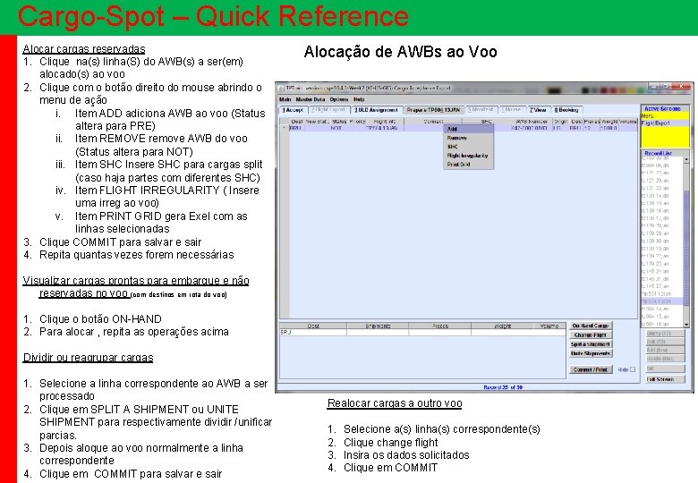 Cargo-Spot – Quick Reference Alocar cargas reservadas 1. Clique na(s) linha(S) do AWB(s) a