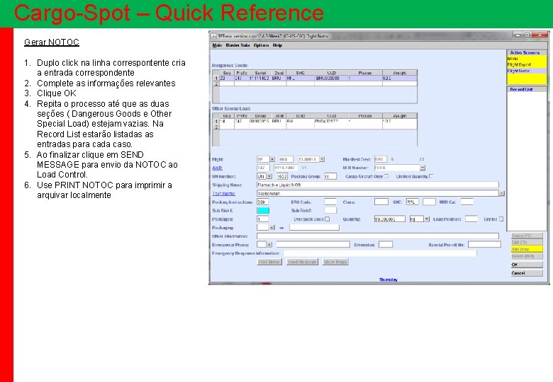 Cargo-Spot – Quick Reference Gerar NOTOC 1. Duplo click na linha correspontente cria a