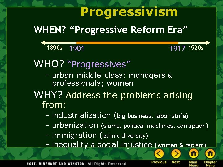 Progressivism WHEN? “Progressive Reform Era” 1890 s 1901 1917 1920 s WHO? “Progressives” –