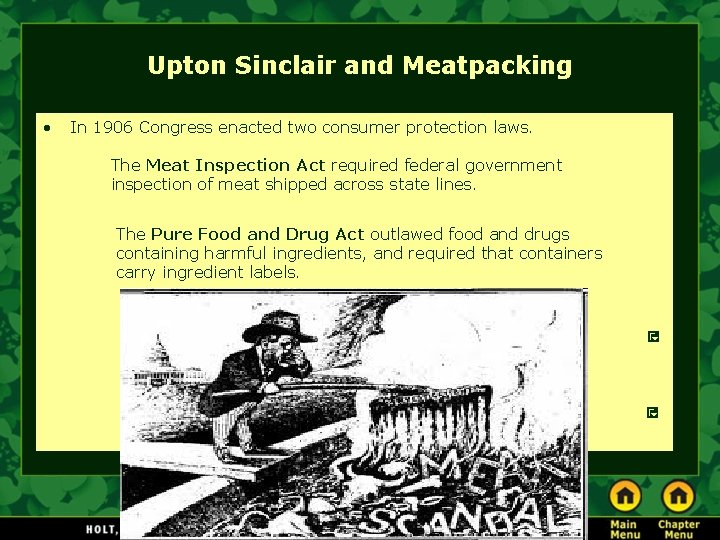 Upton Sinclair and Meatpacking • In 1906 Congress enacted two consumer protection laws. The