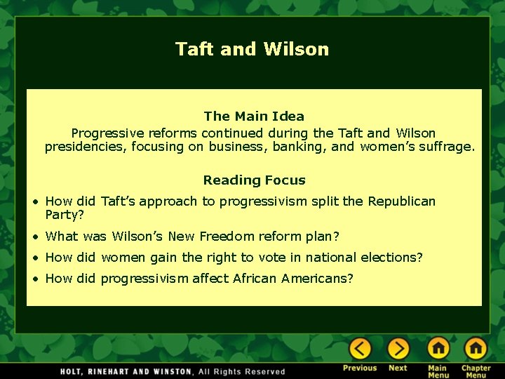 Taft and Wilson The Main Idea Progressive reforms continued during the Taft and Wilson