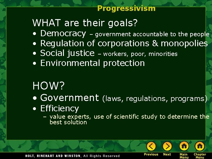 Progressivism WHAT are their goals? • • Democracy – government accountable to the people