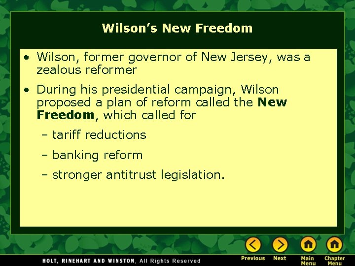 Wilson’s New Freedom • Wilson, former governor of New Jersey, was a zealous reformer