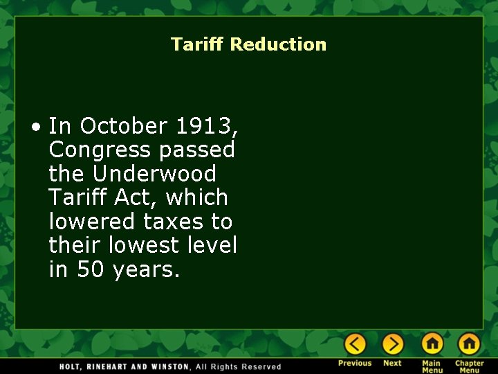 Tariff Reduction • In October 1913, Congress passed the Underwood Tariff Act, which lowered