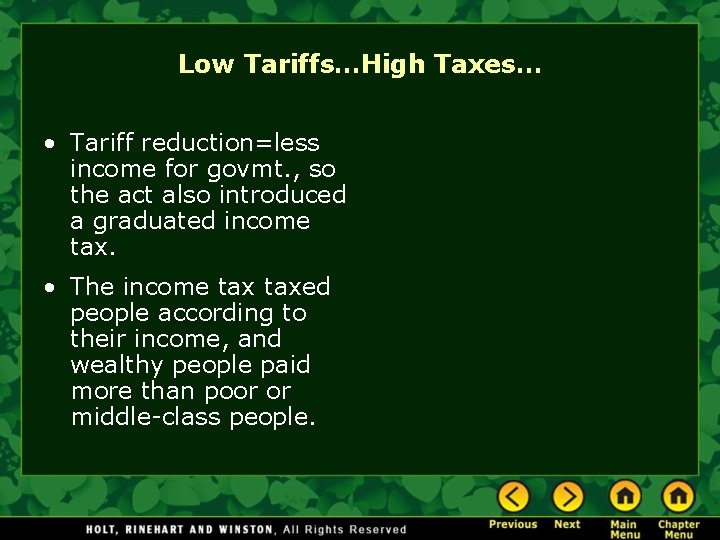 Low Tariffs…High Taxes… • Tariff reduction=less income for govmt. , so the act also