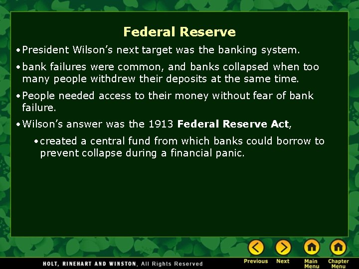 Federal Reserve • President Wilson’s next target was the banking system. • bank failures