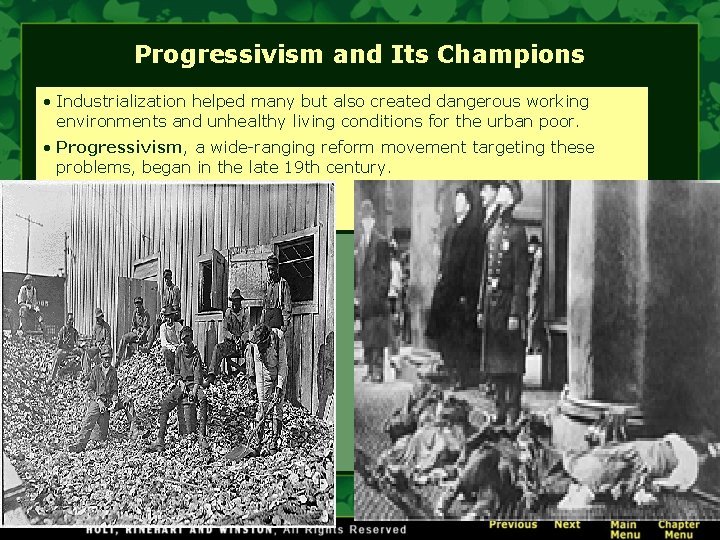 Progressivism and Its Champions • Industrialization helped many but also created dangerous working environments