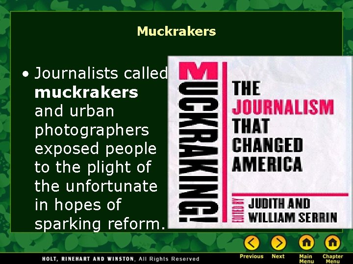 Muckrakers • Journalists called muckrakers and urban photographers exposed people to the plight of