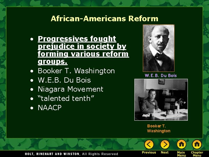 African-Americans Reform • Progressives fought prejudice in society by forming various reform groups. •