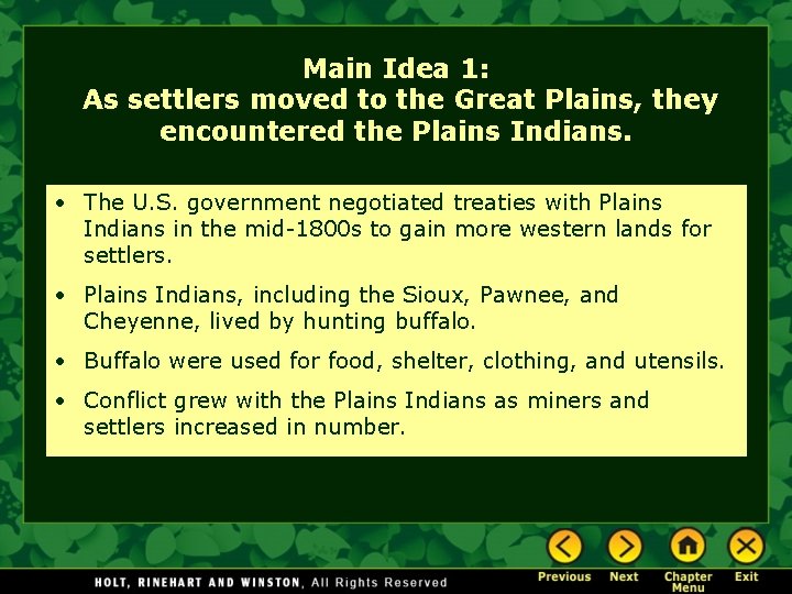 Main Idea 1: As settlers moved to the Great Plains, they encountered the Plains