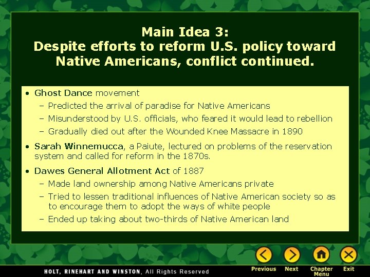 Main Idea 3: Despite efforts to reform U. S. policy toward Native Americans, conflict