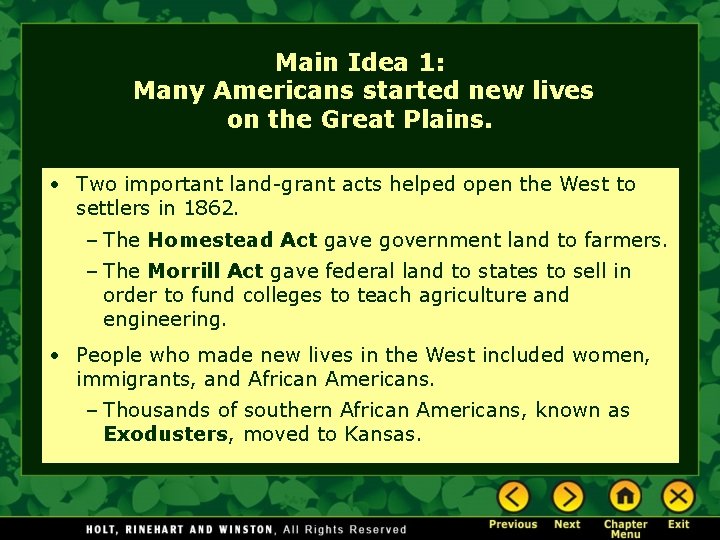 Main Idea 1: Many Americans started new lives on the Great Plains. • Two
