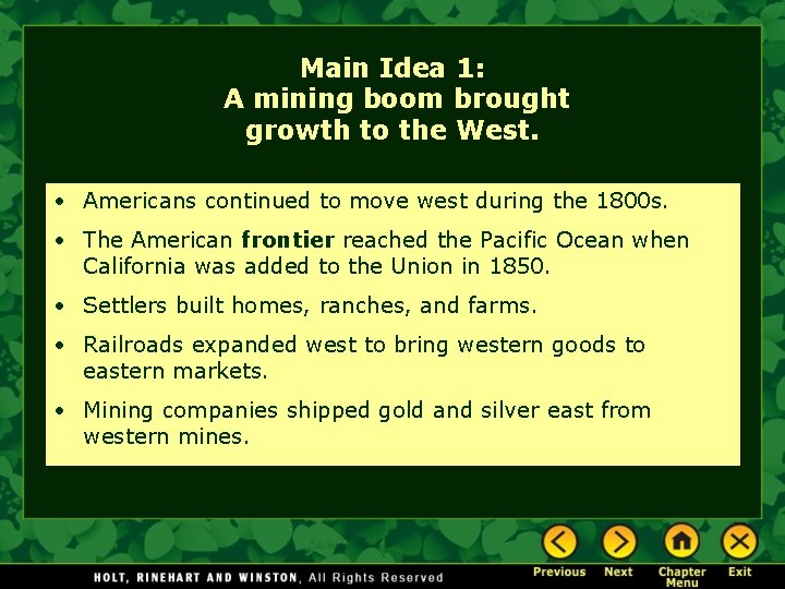 Main Idea 1: A mining boom brought growth to the West. • Americans continued
