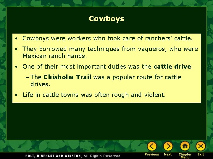 Cowboys • Cowboys were workers who took care of ranchers’ cattle. • They borrowed