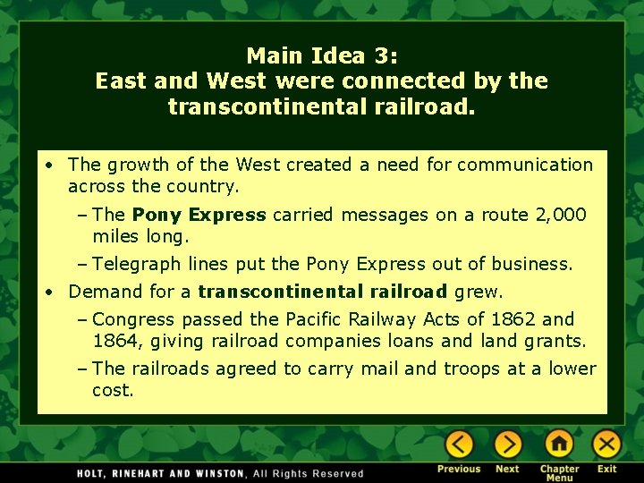 Main Idea 3: East and West were connected by the transcontinental railroad. • The